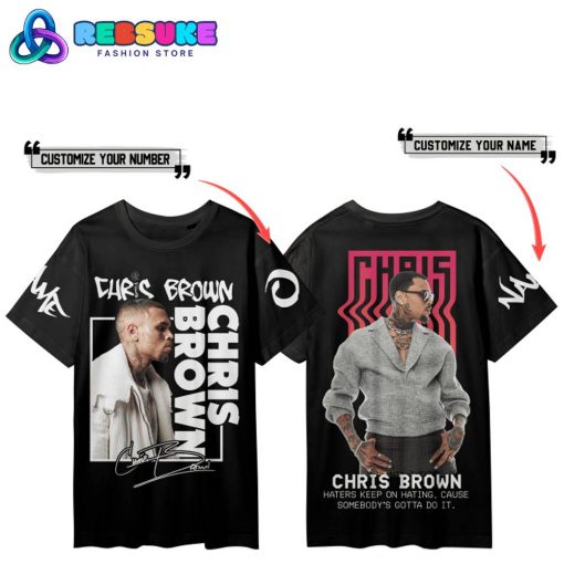 Chris Brown Haters Keep On Hating Customized Shirt