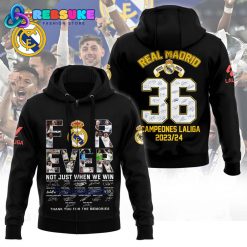 Real Madrid Laliga Forever Not Just We Win Hoodie