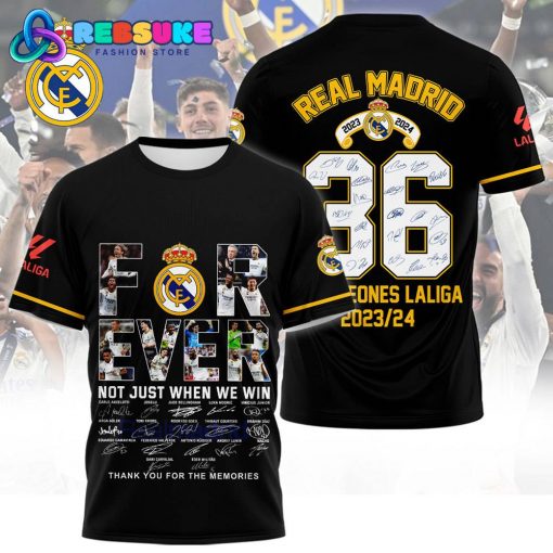 Real Madrid Laliga Forever Not Just We Win Shirt
