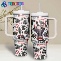 The Walking Dead We Dont Kill The Living Stanley Tumbler