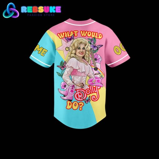 Dolly Parton What Would Dolly Do Customized Baseball Jersey