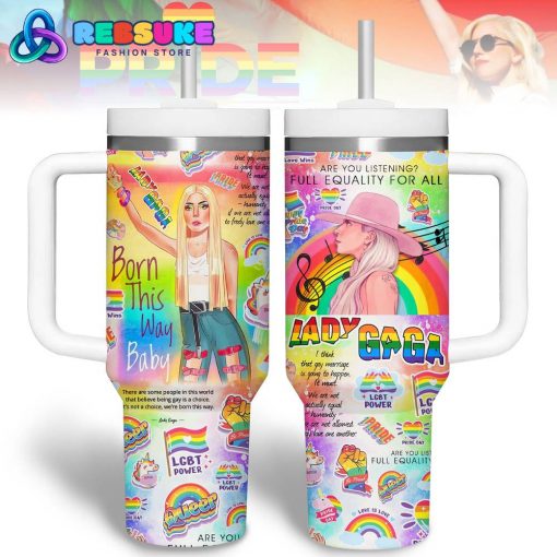 Lady Gaga Pride Day LGBT Power Stanley Tumbler