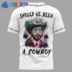 Post Malone Should Be Been A Cowboy Shirt