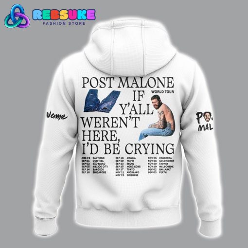 Post Malone World Tour I’d Be Crying White Hoodie