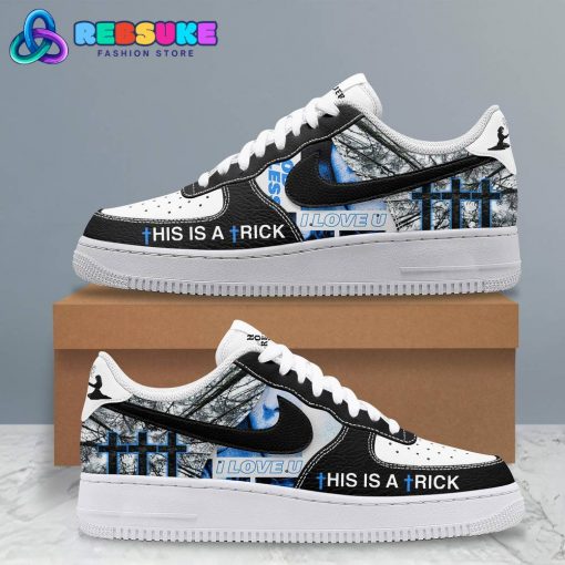 Crosses This Is A Trick I Love U Nike Air Force 1