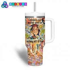 Janis Joplin Freedom Is Just Another Word Colorful Stanley Tumbler