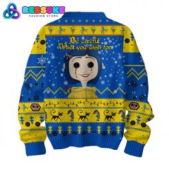 Coraline Be Careful What You Wish For Ugly Sweater