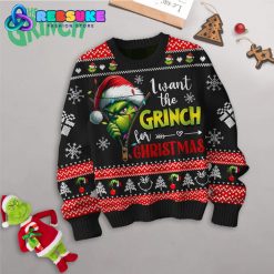 I Want The Grinch For Christmas Black Ugly Sweater