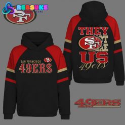 San Francisco 49ers They Not Like Us Black Hoodie