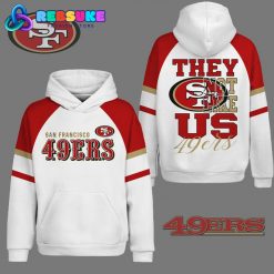 San Francisco 49ers They Not Like Us White Hoodie