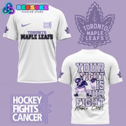 Toronto Maple Leafs Your Fight Is Our Fight White Shirt