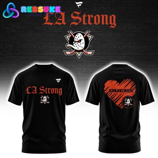 Anaheim Ducks LA Strong Shirt 2025