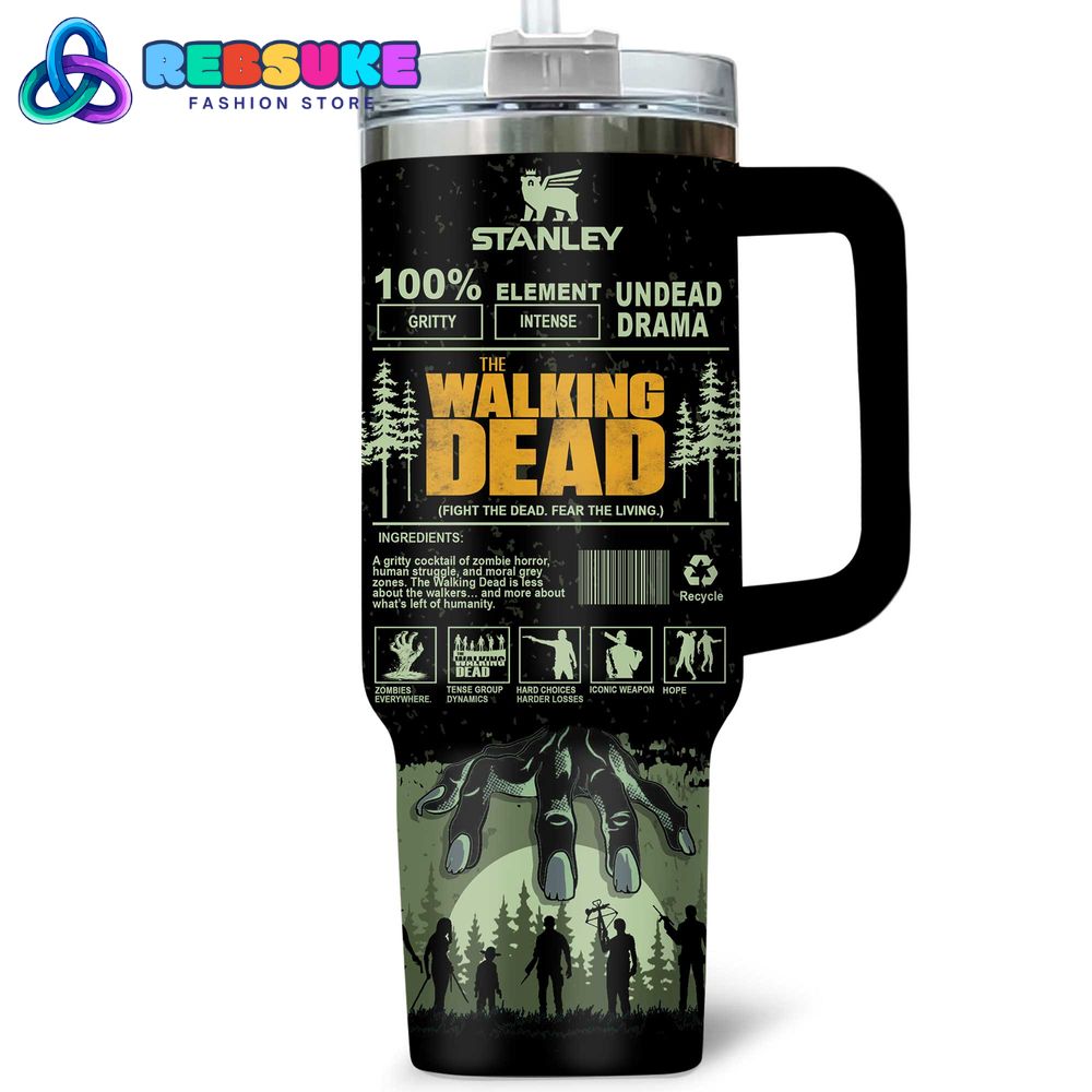 The Walking Dead Fight The Dead Fear The Living Stanley Tumbler The Walking Dead Fight The Dead Fear The Living Stanley Tumbler