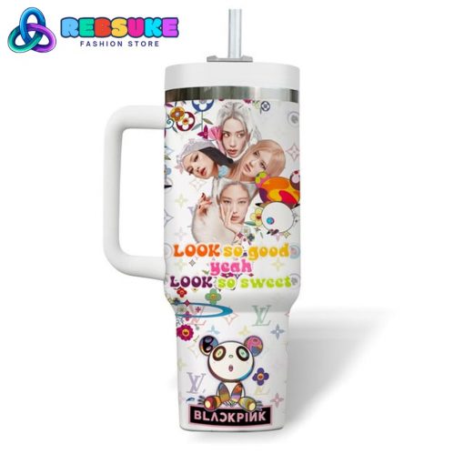 Blackpink Look So Good Yeah Look So Sweet Stanley Tumbler