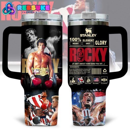 Rocky It Ain’t About How Hard You Hit Stanley Tumbler