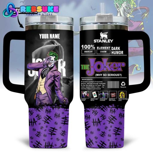 The Joker Dark Humor “Why so serious?” Stanley Tumbler