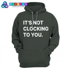 Justin Bieber It’s Not Clocking To You Hoodie