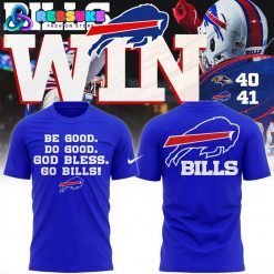 Buffalo Bills Be Good Do Good Go Bills Shirt 2025