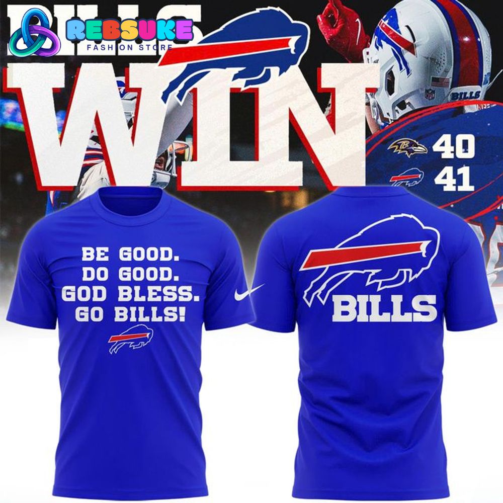 Buffalo Bills Be Good Do Good Go Bills Shirt 2025