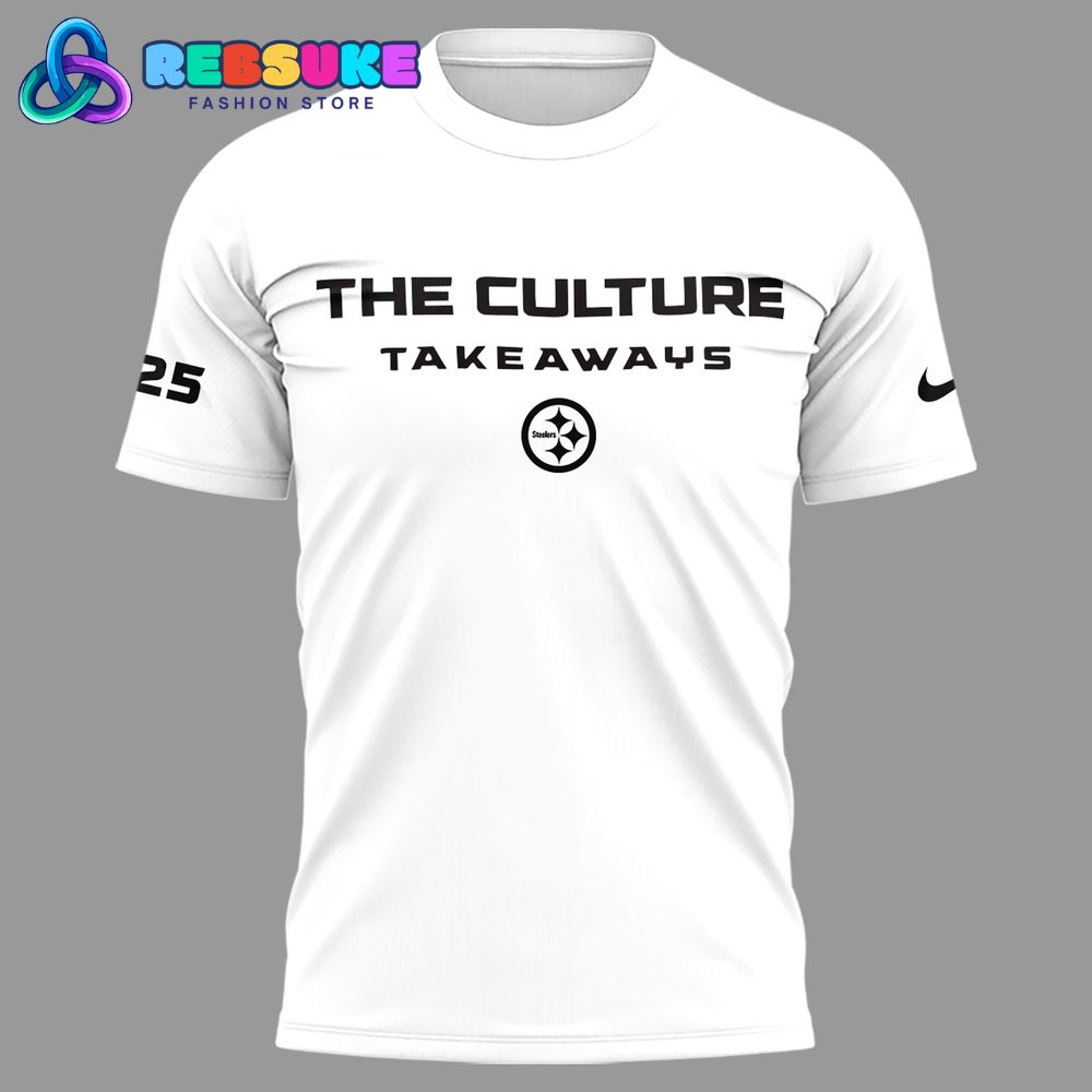 Pittsburgh Steelers The Culture Takeaways Limited Shirt 2025 Pittsburgh Steelers The Culture Takeaways Limited Shirt 2025
