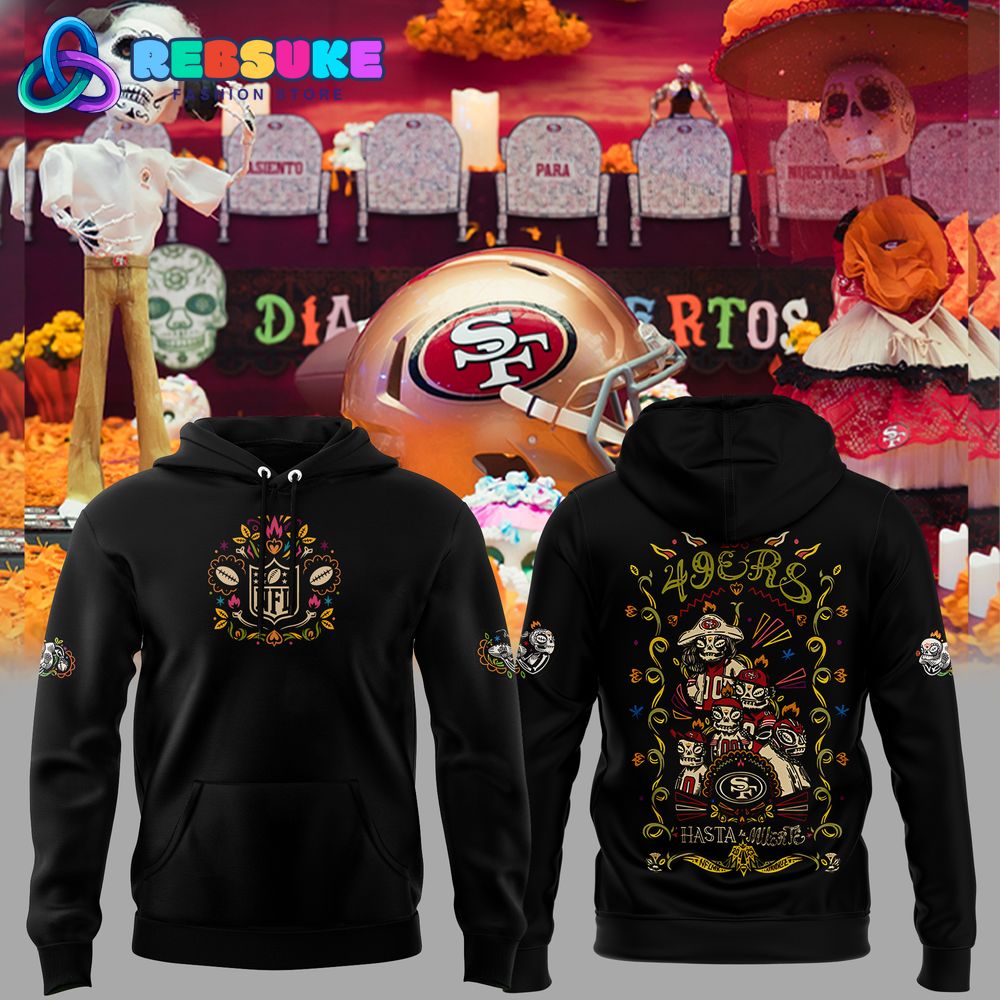 San Francisco 49ers 2025 “Hasta la Muerte” Hoodie